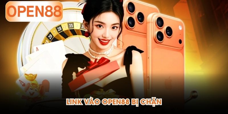 Link vào OPEN88 bị chặn