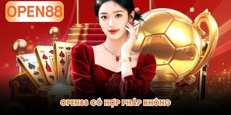 OPEN88 có hợp pháp không